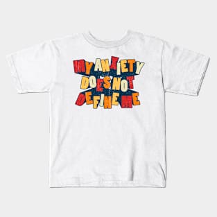 My Anxiety Does Not Define Me Kids T-Shirt